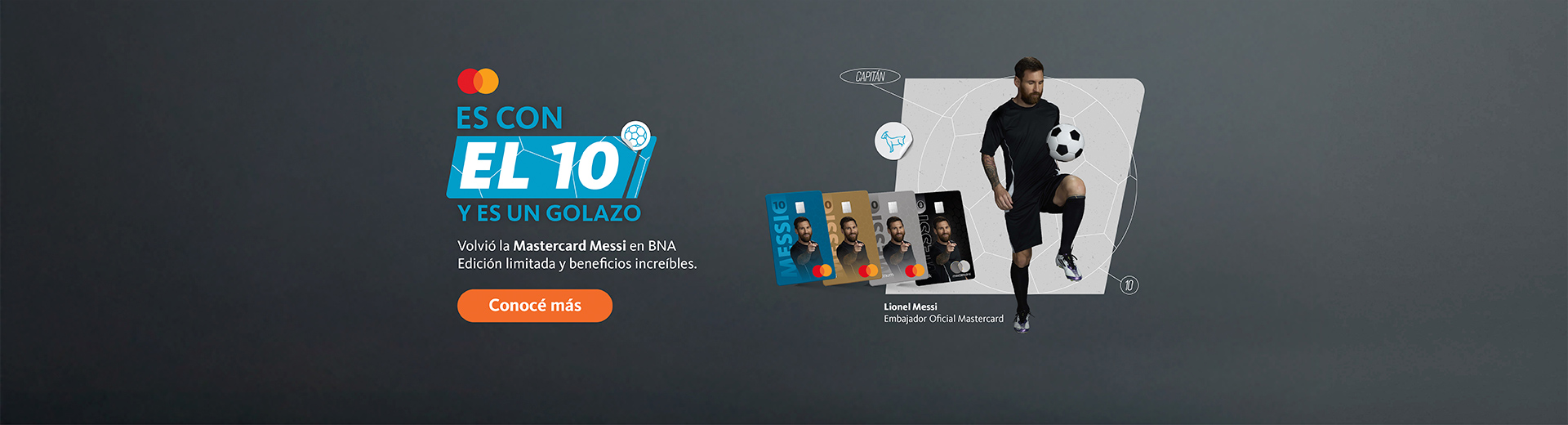 Es con el diez y es un golazo. Volvió la Mastercard Messi en BNA Edición limitada y beneficios especiales. Hacé clic para conocer más